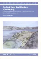 Cover Image of Ancient harp seal hunters of Disko Bay (Vol. 330):Subsistence and settlement at the Saqqaq culture site Qeqertasussuk 
(2400-1400 BC), West Greenland