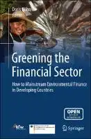Cover Image of Greening the Financial Sector: How to Mainstream Environmental Finance in Developing Countries