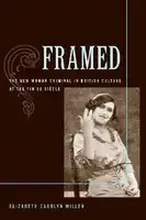 Cover Image of Framed: The New Woman Criminal in British Culture at the Fin de Siecle