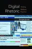 Cover Image of Digital Rhetoric: Theory, Method, Practice