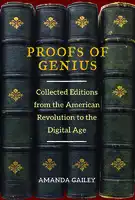 Cover Image of Proofs of Genius: Collected Editions from the American Revolution to the Digital Age