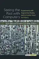 Cover Image of Seeing the Past with Computers: Experiments with Augmented Reality and Computer Vision for History