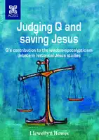 Cover Image of Judging Q and Saving Jesus