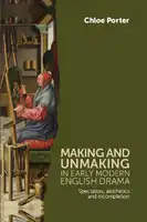 Cover Image of Making and Unmaking in Early Modern English Drama