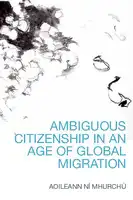 Cover Image of Ambiguous Citizenship in an Age of Global Migration