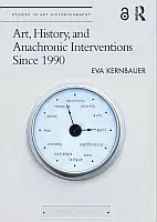 Cover Image of Art, history, and anachronic interventions since 1990