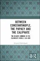 Cover Image of Between Constantinople, the Papacy, and the Caliphate