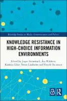 Cover Image of Knowledge Resistance in High-Choice Information Environments