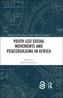Cover Image of Youth-Led Social Movements and Peacebuilding in Africa