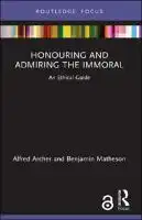 Cover Image of Honouring and Admiring the Immoral