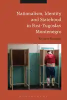 Cover Image of Nationalism, Identity and Statehood in Post-Yugoslav Montenegro