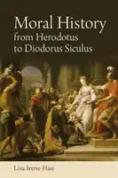 Cover Image of Moral History from Herodotus to Diodorus Siculus
