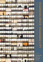 Cover Image of Changing Space, Changing City