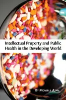 Cover Image of Intellectual Property and Public Health in the Developing World