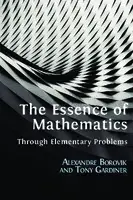 Cover Image of The Essence of Mathematics Through Elementary Problems
