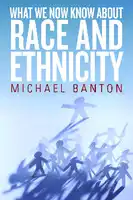 Cover Image of What We Now Know about Race and Ethnicity
