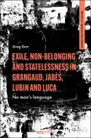 Cover Image of Exile, Non-Belonging and Statelessness in Grangaud, Jab√®s, Lubin and Luca