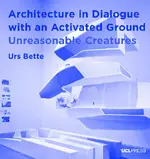 Cover Image of Architecture in Dialogue with an Activated Ground