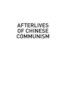Cover Image of Afterlives of Chinese Communism