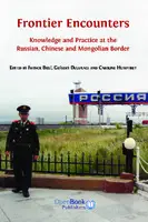 Cover Image of Frontier Encounters: Knowledge and Practice at the Russian, Chinese and Mongolian Border