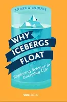 Cover Image of Why Icebergs Float: Exploring Science in Everyday Life