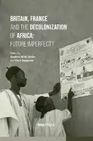 Cover Image of Britain, France and the Decolonization of Africa: Future Imperfect?
