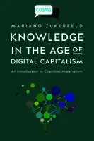 Cover Image of Knowledge in the Age of Digital Capitalism: An Introduction to Cognitive Materialism