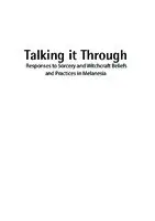 Cover Image of Talking it Through: Responses to Sorcery and Witchcraft Beliefs and Practices in Melanesia
