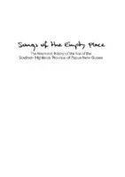 Cover Image of Songs of the Empty Place: The Memorial Poetry of the Foi of the Southern Highlands Province of Papua New Guinea