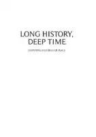 Cover Image of Long History, Deep Time. Deepening Histories of Place