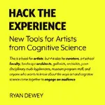 Cover Image of Hack the Experience: Tools for Artists from Cognitive Science