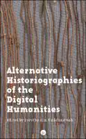 Cover Image of Alternative Historiographies of the Digital Humanities