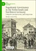 Cover Image of Napoleonic Governance in the Netherlands and Northwest Germany