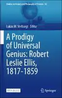 Cover Image of A Prodigy of Universal Genius: Robert Leslie Ellis, 1817-1859