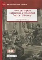 Cover Image of Jesuit and English Experiences at the Mughal Court, c. 1580‚Äì1615