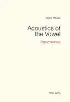 Cover Image of Acoustics of the Vowel - Preliminaries