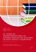 Cover Image of 25 Years of Transformations of Higher Education Systems in Post-Soviet Countries: Reform and Continuity