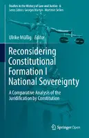 Cover Image of Reconsidering Constitutional Formation I National Sovereignty: A Comparative Analysis of the Juridification by Constitution