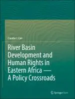 Cover Image of River Basin Development and Human Rights in Eastern Africa ‚Äî A Policy Crossroads