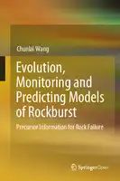 Cover Image of Evolution, Monitoring and Predicting Models of Rockburst: Precursor Information for Rock Failure