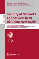 Cover Image of Security of Networks and Services in an All-Connected World: 11th IFIP WG 6.6 International Conference on Autonomous Infrastructure, Management, and Security, AIMS 2017, Zurich, Switzerland, July 10-13, 2017, Proceedings