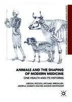 Cover Image of Animals and the Shaping of Modern Medicine