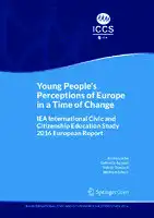 Cover Image of Young People's Perceptions of Europe in a Time of Change: IEA International Civic and Citizenship Education Study 2016 European Report