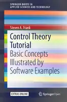 Cover Image of Control Theory Tutorial: Basic Concepts Illustrated by Software Examples