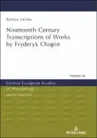Cover Image of Nineteenth-Century Transcriptions of Works by Fryderyk Chopin