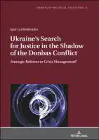 Cover Image of Ukraine's Search for Justice in the Shadow of the Donbas Conflict