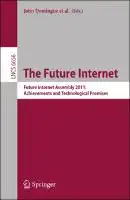 Cover Image of The Future Internet: Future Internet Assembly 2011: Achievements and Technological Promises