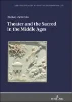 Cover Image of Theater and the Sacred in the Middle Ages