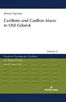 Cover Image of Carillons and Carillon Music in Old Gda≈Ñsk