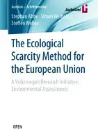 Cover Image of The Ecological Scarcity Method for the European Union: A Volkswagen Research Initiative: Environmental Assessments